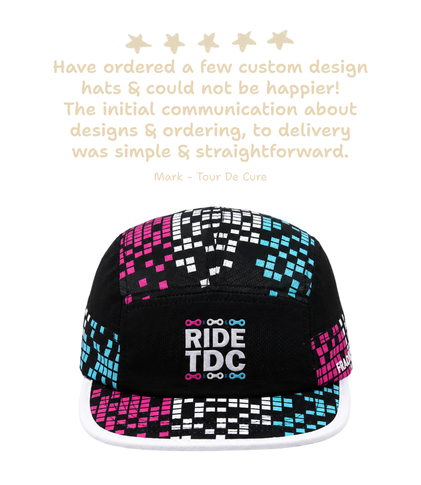 A black 5-panel cap with a colorful geometric pixelated pattern in pink, cyan, and white, featuring 'RIDE TDC' printed on the front. The image includes a customer testimonial quote at the top against a white background.